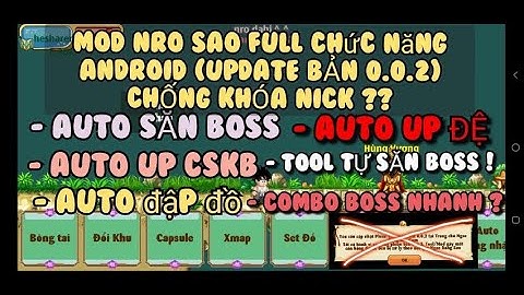 NGỌC RỒNG SAO - MOD NRO SAO FULL CHỨC NĂNG APK(CHỐNG KHÓA ACC-BẢN 0.0.2_up đệ-up cskb-săn boss-tdlt)
