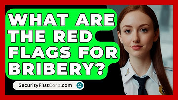 What Are The Red Flags For Bribery? - SecurityFirstCorp.com