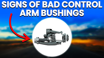Bad Control Arm Bushings: 2 Signs You Shouldn’t Ignore