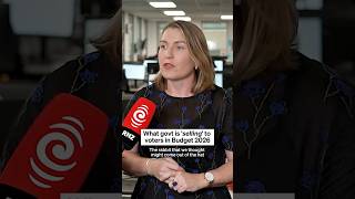 What govt is 'selling' to voters in Budget 2026 | RNZ