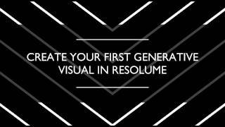 Create Your First Generative Visual In Resolume