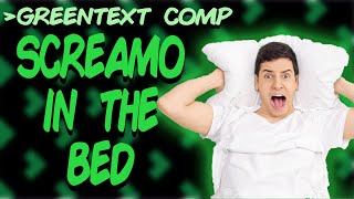 Greentext Comp: Screamo in the bed