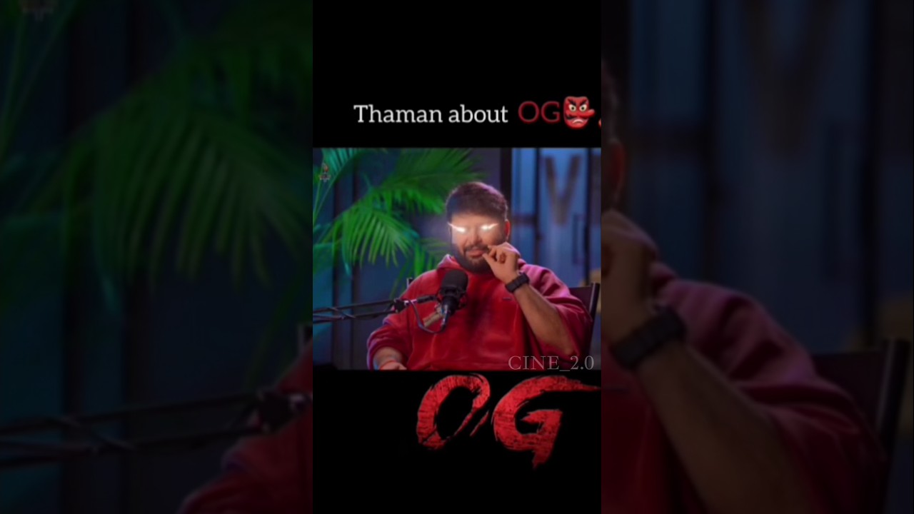 Thaman About OG 🔥 