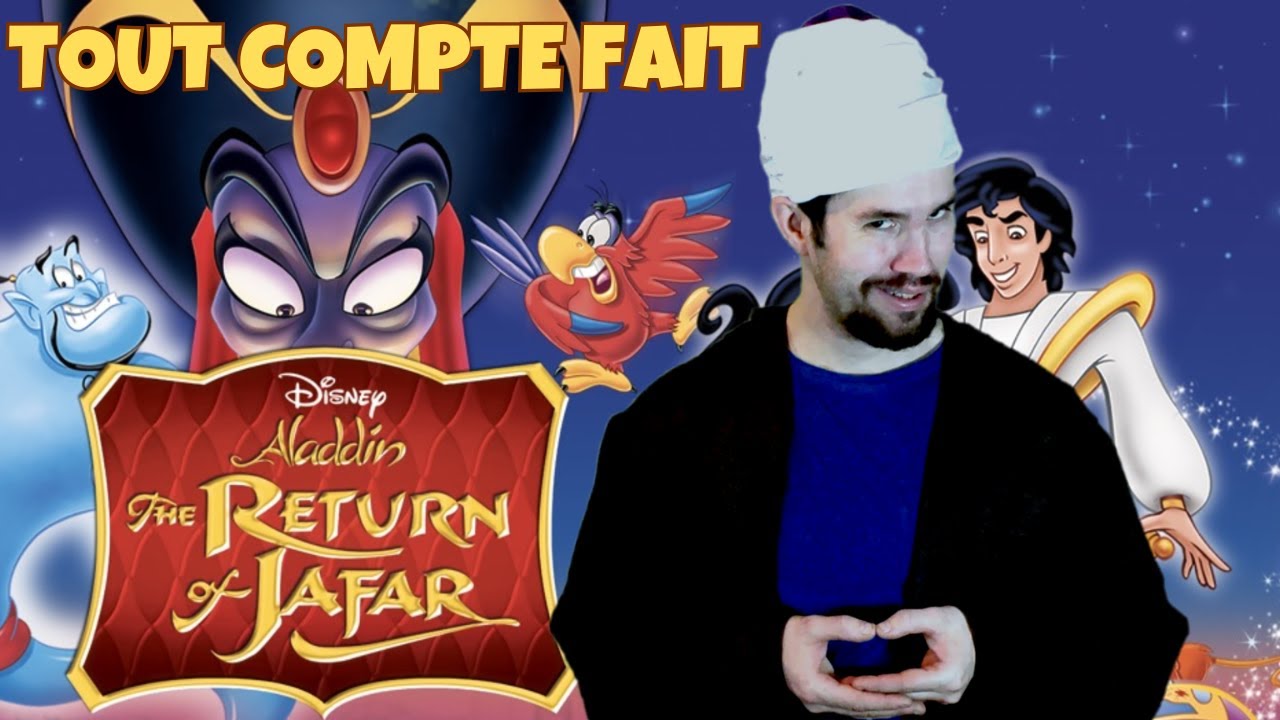 Tout Compte Fait - LE RETOUR DE JAFAR - YouTube