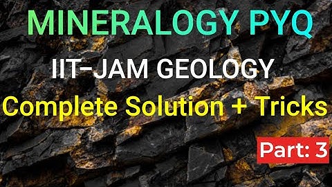 Mineralogy PYQ | IIT JAM Geology Part 3 | Complete Solutions & Tricks 🔥
