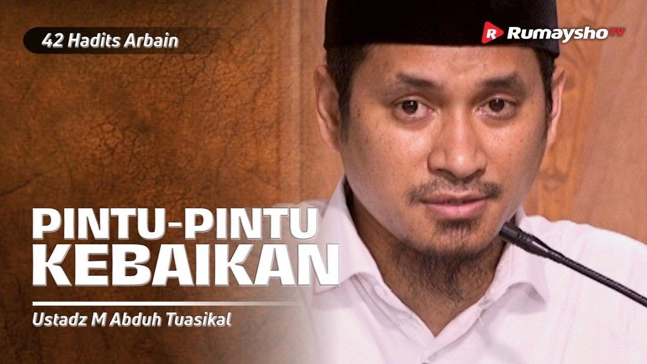 Dauroh 42 Hadits Arbain (29) : Pintu-Pintu Kebaikan - Ustadz M Abduh Tuasikal