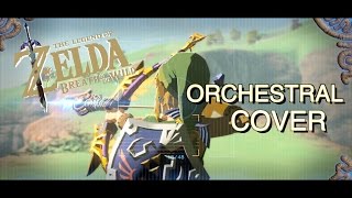 The Legend Of Zelda - Breath Of The Wild: Trailer Theme (Orchestral Cover)
