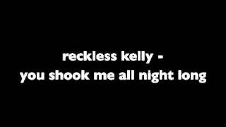 reckless kelly - you shook me all night long [audio only] chords