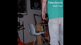 Televisions - Death Trap(full album)