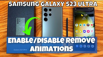 How to Enable/Disable Remove Animations Samsung Galaxy S23 Ultra