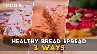 Homemade Bread Spread 3 Ways | Cricket World Cup 2019 Snacks | Healthy bread spread Recipe