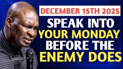 [Monday 15th December 2025] Speak Into Your Monday Before The Enemy Does - Apostle Joshua Selman 