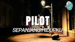 Pilot - Sepanjang Hidupku (lirik) #music