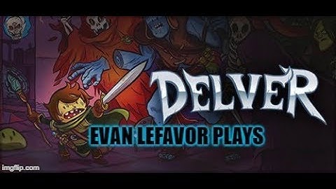 Evan Lefavor Plays Delver LIVE - Indie Game Dungeon Crawling Rogue Like FPS Action
