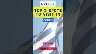 Top 5 Spots to Visit in Corfu (Greece)