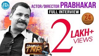 Prabhakar Exclusive Interview || Frankly With TNR #24 || Talking Movies With iDream #168