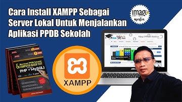 Cara Install XAMPP Sebagai Server Lokal Untuk Menjalankan Aplikasi PPDB Sekolah
