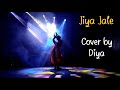 Jiya jale  dil se  choreography by nabanita roy  cover by diya roy chowdhury 