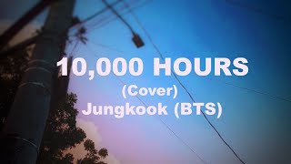 10,000 HOURS (Cover) Jungkook (BTS) (Lyrics)