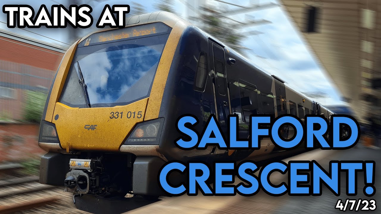 Trains at Salford Crescent (4/7/23) - YouTube