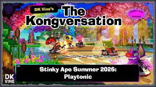 The Kongversation 1418 - Stinky Ape Summer 2026: Playtonic
