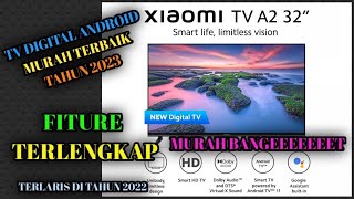 REVIEW XIAOMI TV A2 TV SEMURAH INI TAPI FITURE LENGKAP BANGET DI HARGA KURANG DARI 2 JUTA