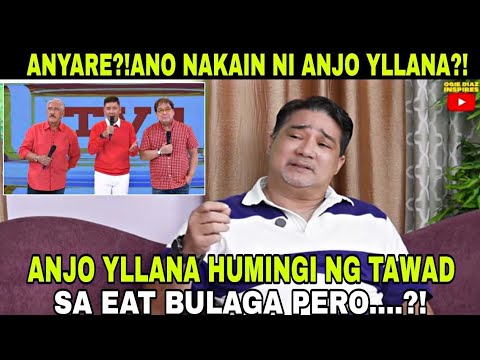 ANJO YLLANA NA TAK0T SA DEMANDA KAYA NAG SORRY SA EAT BULAGA