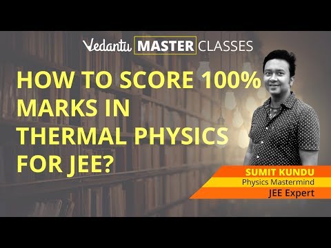 jee main college predictor How to Score 100% Marks in Thermal Physics for JEE Mains 2019 | Heat Transfer & Ideal Gas Equation