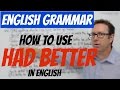 English grammar - How to use HAD BETTER  - gramática inglesa