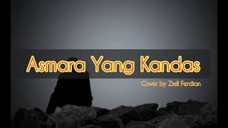 Asmara Yang Kandas - Ziell Ferdian cover+lirik
