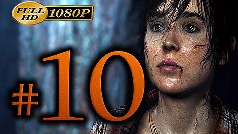 Beyond Two Souls - Walkthrough Part 10 [1080p HD] - No Commentary
