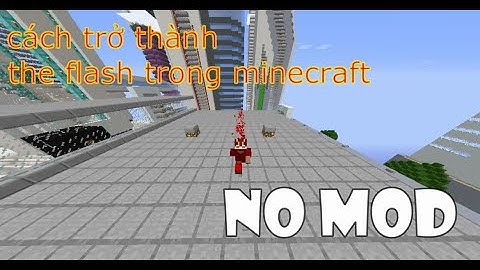 Minecraft siêu anh hùng#3: cách trở thành the flash trong minecraft (no mod)