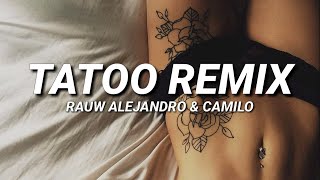 Tatoo Remix - Rauw Alejandro &amp; Camilo (Letra)