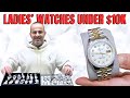 Best Women's Watches Under $10,000!