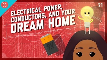 Electrical Power, Conductors, & Your Dream Home: Crash Course Engineering #21