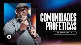 Comunidades Proféticas | Pr. Fábio Coelho