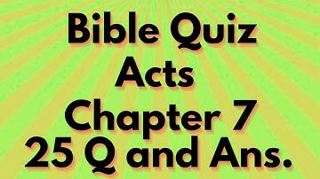 Bible Quiz : Act Chapter 7 PART 1: #answerkey  at the end: 25 Questions with Answers, by Rosily