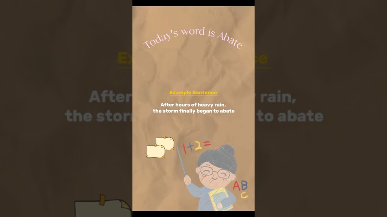 Today's word is "Abate". 