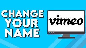 How To Change Your Name on Vimeo PC