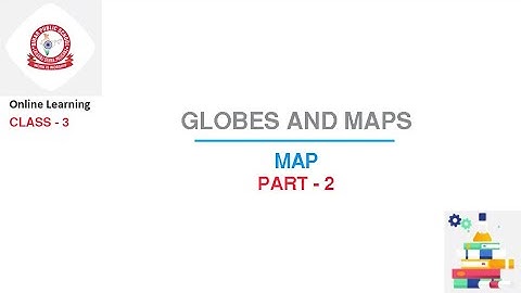 Class 3 Social Studies : Globes and Maps | Part - 2 | Map