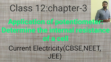 Application of potentiometer: determine the internal resistance of a cell || Current Electricity