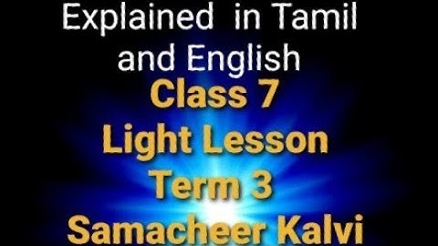 Light Lesson 1/ class 7 l Part 1 term 3 / Science Samacheer kalvi / explained in tamil and english