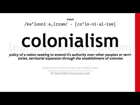 Произношение колониализм | Определение Colonialism