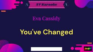 Eva Cassidy - You&#39;ve Changed - Karaoke