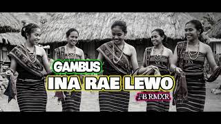 GAMBUS  INA RAE LEWO 🔊PB RMXR