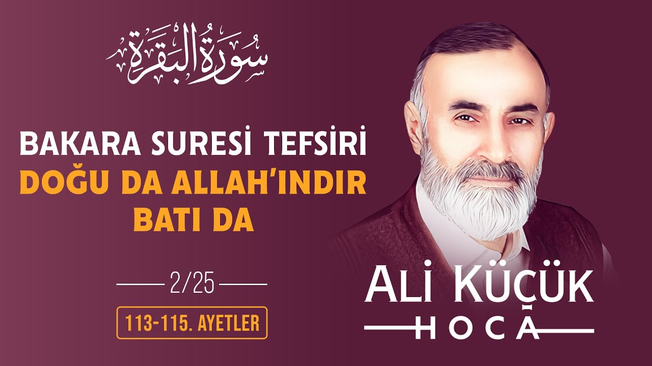 Bakara Suresi 113-116. Ayetleri Tefsiri | Ali Küçük Hoca ile Tefsir Dersleri