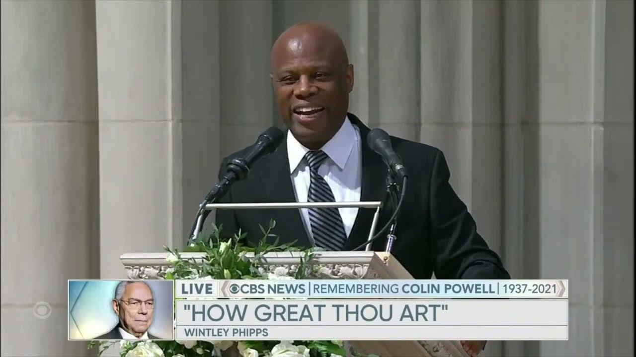 Colin Powell Funeral How Great Thou Art WINTLEY PHIPPS COLIN POWELL'S FUNERAL HOW GREAT THOU ART - YouTube Music