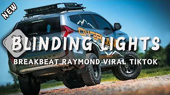 DJ BLINDING LIGHTS BREAKBEAT RAYMOND | SOUND PAJERO VIRAL TIKTOK DJ BLINDING LIGHTS BREAKBEAT RAYMOND | SOUND PAJERO VIRAL TIKTOK