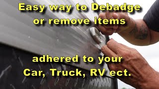 Easy way to debadge or remove items adhered to your Car, Truck, RV ect. without damage