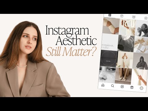 Is "Aesthetic" Curated Instagram Feed Still Trendy?